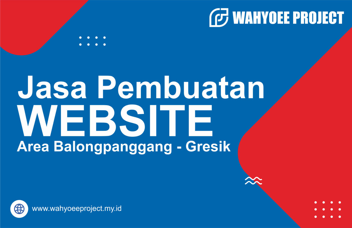 Jasa Pembuatan Website Area Balongpanggang Gresik - https://wahyoeeproject.my.id