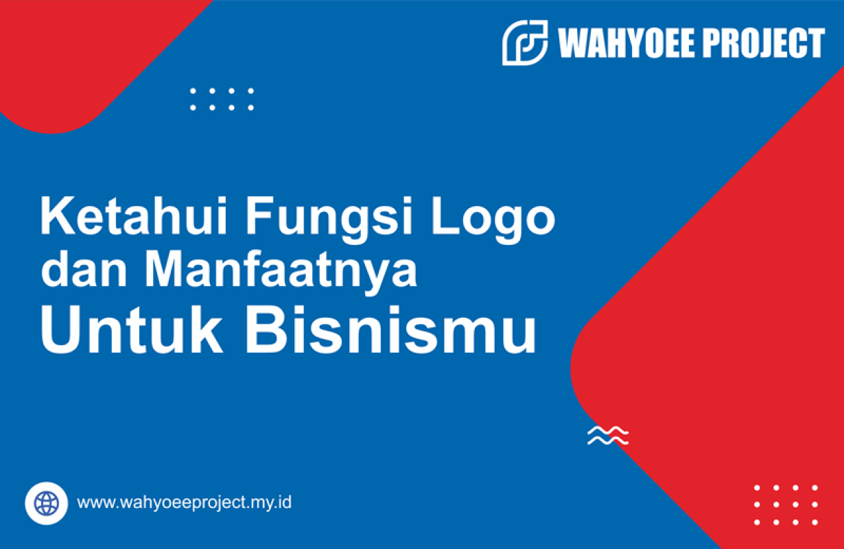 Ketahui Fungsi Logo dan Manfaatnya Untuk Bisnismu - https://wahyoeeproject.my.id